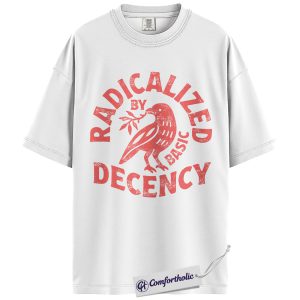 Alternative view of Radicalized By Basic Decency Shirt, Vintage Bird Olive Branch Graphic Tee, Progressive Activist T-Shirt, Gift for Social Justice Advocates, Comfort Colors Shirt