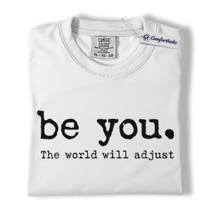 Alternative view of Be You Shirt, The World Will Adjust Quote Graphic Tee, Self Love Confidence T-Shirt for Women, Motivational Gift, Comfort Colors Shirt