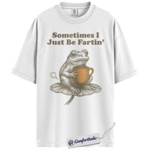 Alternative view of Funny Frog Shirt, Sometimes I Just Be Fartin’ Graphic Tee, Cottagecore Coffee Frog T-Shirt, Gag Gift for Friends, Comfort Colors Shirt