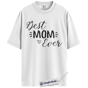 Alternative view of Best Mom Ever Shirt, Funny Mom Quote Graphic Tee, Mother’s Day Gift for Moms, Comfort Colors Shirt