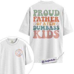 Alternative view of Funny Dad Shirt, Proud Father of a Few Dumbass Kids Quote Graphic Tee, Father’s Day Gift for Dads, Comfort Colors Shirt 2-Sided