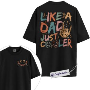 Cool Dad Shirt, Like a Dad Just Cooler Graphic Tee, Father’s Day Gift for Dads, Comfort Colors Shirt 2-Sided
