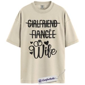 Girlfriend Fiancée Wife Graphic Tee, Bride To Be Shirt, Engagement T-Shirt, Bridal Shower Gift for Future Wives, Comfort Colors Shirt