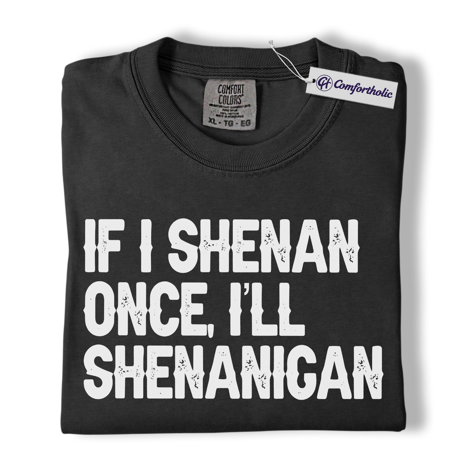 St Patrick’s Day Shirt, If I Shenan Once I’ll Shenanigan Graphic Tee, Funny Irish Quote T-Shirt, St Paddy’s Day Gift for Friends, Comfort Colors Shirt - Image 3