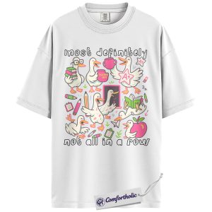Alternative view of Funny Teacher Shirt, Most Definitely Not All In A Row Goose Graphic Tee, Elementary Teacher Humor T-Shirt, Back to School Gift for Teachers, Comfort Colors Shirt