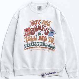 Buy Me Books and Tell Me to STFUATTDLAGG Back Print Sweatshirt, Funny Book Quote Graphic Pullover, Sarcastic Reading Crewneck Sweatshirt, Book Lover Gift, Comfort Colors Sweatshirt