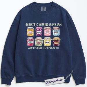 Geriatric Nursing Is My Jam Sweatshirt, Geriatric Nurse Graphic Pullover, Funny Registered Nurse Crewneck Sweatshirt, Elderly Care Gift, Comfort Colors Sweatshirt