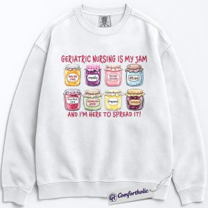Alternative view of Geriatric Nursing Is My Jam Sweatshirt, Geriatric Nurse Graphic Pullover, Funny Registered Nurse Crewneck Sweatshirt, Elderly Care Gift, Comfort Colors Sweatshirt