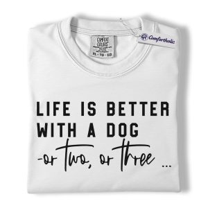 Alternative view of Dog Lover Shirt, Life Is Better With A Dog Quote Graphic Tee, Funny Dog Mom T-Shirt, Gift for Dog Owners, Comfort Colors Shirt