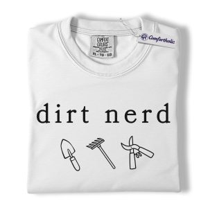 Alternative view of Dirt Nerd Shirt, Funny Gardener Graphic Tee, Gardening T-Shirt for Plant Lovers, Gift for Gardeners, Comfort Colors Shirt