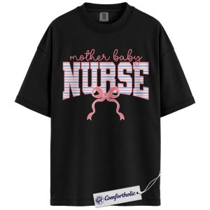 Mother Baby Nurse Shirt, Postpartum Nurse Bow Graphic Tee, Labor and Delivery Nurse T-Shirt for Women, Nurse Appreciation Gift, Comfort Colors Shirt