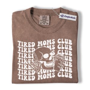 Tired Moms Club Shirt, Funny Skeleton Coffee Graphic Tee, Exhausted Mom T-Shirt, Mother’s Day Gift for Mom, Comfort Colors Shirt