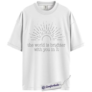 Alternative view of Positive Quote Shirt, The World Is Brighter With You In It Sun Graphic Tee, Encouragement T-Shirt for Women, Mental Health Gift, Comfort Colors Shirt