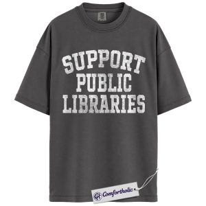 Support Public Libraries Shirt, Library Advocate Graphic Tee, Book Lover T-Shirt for Librarians & Readers, Gift for Library Supporters, Comfort Colors Shirt