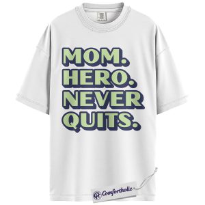 Alternative view of Mom Shirt, Mom Hero Never Quits Quote Graphic Tee, Inspirational Mom T-Shirt, Mother’s Day Gift, Comfort Colors Shirt