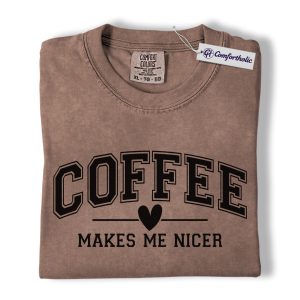 Coffee Lover Shirt, Coffee Makes Me Nicer Varsity Graphic Tee, Caffeine Addict T-Shirt for Women, Cute Gift for Barista, Comfort Colors Shirt