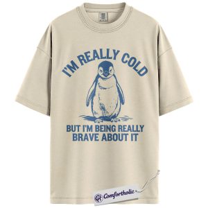 Funny Penguin Quote Shirt, Vintage Penguin Graphic Tee, Cold Weather Humor T-Shirt, Winter Gift for Animal Lovers, Comfort Colors Shirt