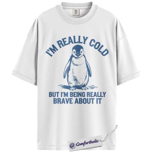 Alternative view of Funny Penguin Quote Shirt, Vintage Penguin Graphic Tee, Cold Weather Humor T-Shirt, Winter Gift for Animal Lovers, Comfort Colors Shirt