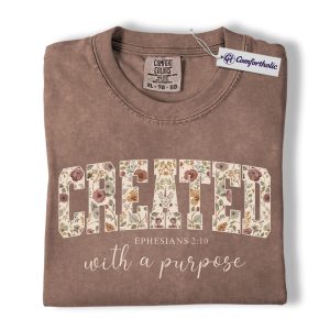 Created With a Purpose Shirt, Floral Christian Scripture Graphic Tee, Ephesians 2:10 Bible Verse T-Shirt, Faith Gift for Women, Comfort Colors Shirt