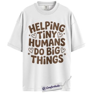 Alternative view of Helping Tiny Humans Shirt, Cute Teacher Classroom Quote Graphic Tee, Preschool Daycare Teacher T-Shirt, Back to School Gift for Teachers & Childcare Workers, Comfort Colors Shirt