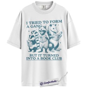 Alternative view of Book Club Shirt, I Tried to Form a Gang Quote Graphic Tee, Funny Book Lover Reading T-Shirt, Gift for Readers Librarians & Bookworms, Comfort Colors Shirt